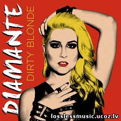 Diamante - Dirty Blonde. FLAC, 2015 - folder Diamante - Dirty Blonde. FLAC, 2015 - folder