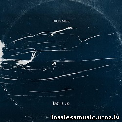 Dream On Dreamer - Let It In. FLAC, 2018 - folder Dream On Dreamer - Let It In. FLAC, 2018 - folder
