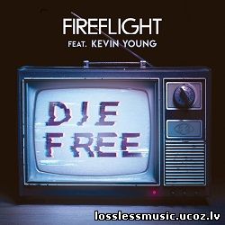Fireflight - Die Free (feat. Kevin Young). FLAC, 2018 Fireflight - Die Free (feat. Kevin Young). FLAC, 2018