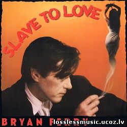Bryan Ferry - Slave To Love (Special 12'' Re-Mix). FLAC, 1985 Bryan Ferry - Slave To Love (Special 12'' Re-Mix). FLAC, 1985