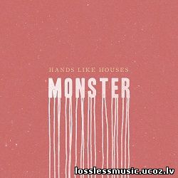 Hands Like Houses - Monster. FLAC, 2018 Hands Like Houses - Monster. FLAC, 2018