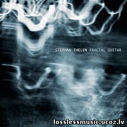Stephan Thelen - Fractal Guitar. FLAC, 2019 - cover Stephan Thelen - Fractal Guitar. FLAC, 2019 - cover