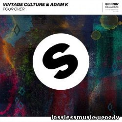 Vintage Culture - Pour Over (Bruno Be Remix). WAV, 2018 Vintage Culture - Pour Over (Bruno Be Remix). WAV, 2018