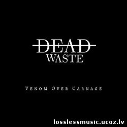 Dead Waste - Venom Over Carnage. FLAC, 2019 - cover Dead Waste - Venom Over Carnage. FLAC, 2019 - cover