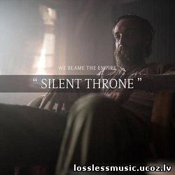 We Blame The Empire - Silent Throne. FLAC, 2019 - cover We Blame The Empire - Silent Throne. FLAC, 2019 - cover