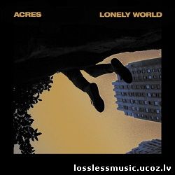 Acres - Lonely World. FLAC, 2019 - cover Acres - Lonely World. FLAC, 2019 - cover