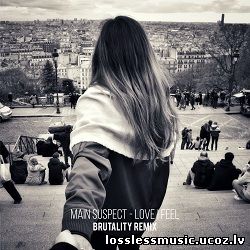 Main Suspect - Love I Feel (Brutality Extended Remix) - cover Main Suspect - Love I Feel (Brutality Extended Remix) - cover