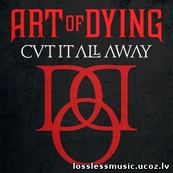 Art Of Dying - Cut It All Away. FLAC, 2019 - cover Art Of Dying - Cut It All Away. FLAC, 2019 - cover
