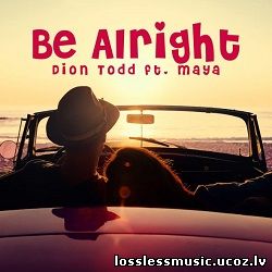 Dion Todd - Be Alright - cover Dion Todd - Be Alright - cover