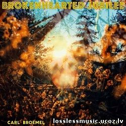 Carl Broemel - The Way It Will Be. FLAC, 2019 - cover Carl Broemel - The Way It Will Be. FLAC, 2019 - cover